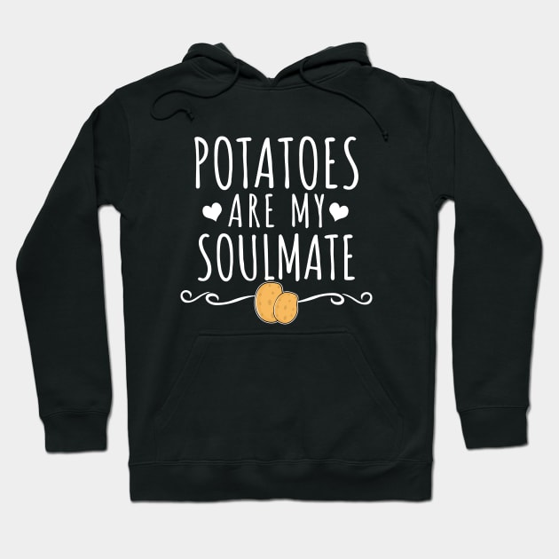 Potatoes are my soulmate Hoodie by LunaMay